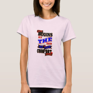 ライフは心地よい・ゾーンの終わりから始まる Tシャツ