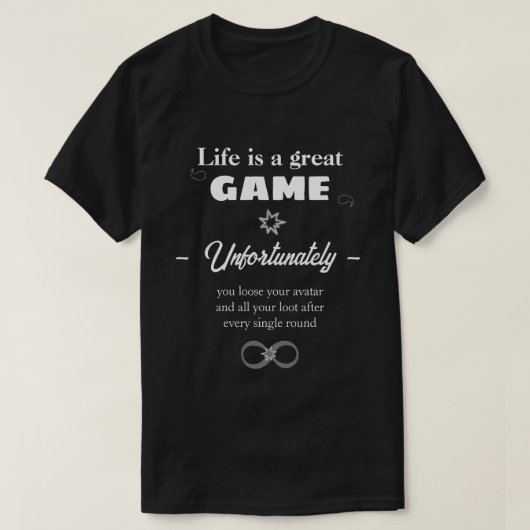 ライフは永遠のゲーム文字Tシャツ Tシャツ (デザイン正面)