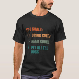 ライフゴール飲み読コーヒーブックすべての犬 Tシャツ