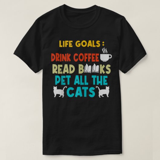 ライフゴール飲み読喫茶本すべての猫 Tシャツ (デザイン正面)