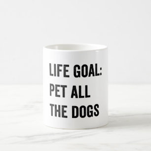 ライフゴール:すべての犬をペット コーヒーマグカップ