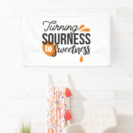 ライフ前向きメッセージ – サワーからスウィートへ 横断幕 (インサイチュ)