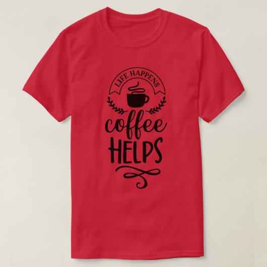 ライフ・アクイ救済ン・コーヒー8 Tシャツ (デザイン正面)