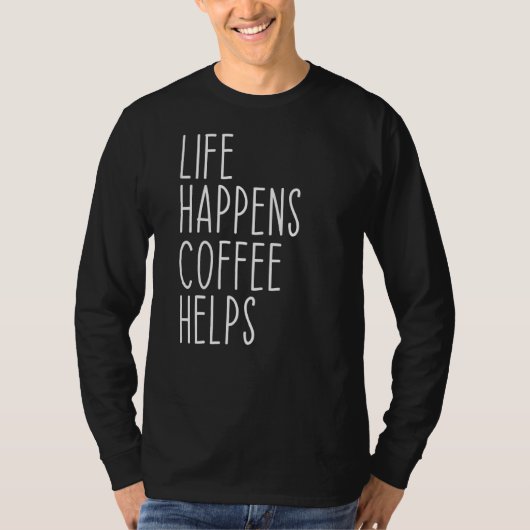 ライフ・アクイ救済ン・コーヒ引用文おもしろい Tシャツ (正面)