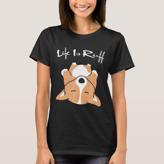 ライフ・イズ・ラフ ウェルシュ・コーギー プレミアム Tシャツ (正面)
