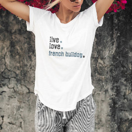 ライブラブフランスのブルドッグフランスTシャツ Tシャツ