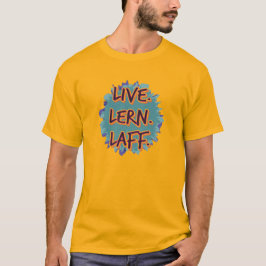 ライブ。ラーン。ラフ。Gfx-02 Tシャツ