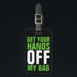 ライムグリーンおもしろいが手を離す ラゲッジタグ<br><div class="desc">荷物ユーモアのあると他人の手を保分ける方法だ！スーツケースの共通の色やスタイルで手荷物要求で待っている疲れた旅行者に最適！明るく目を引くライムグリーンのブロック文字はっきりしたは、色と彼らが提供するメッセージである！ストアで利用可能なその他の色クリックや、のボタンで自分の色を選択しカスタマイズて、見本から選択するかhexcodeを入力して自分の色を選択することができる。背面には、同じ色で自分の名前と主な情報に対してカスタマイズ可能な2つの文字領域がある。</div>