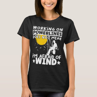 ラインマンラインワーカーは風を恐れていない電気 Tシャツ