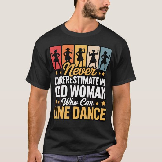 ライン+ダンスが得意な年配女性を侮ってはいけません Tシャツ (正面)