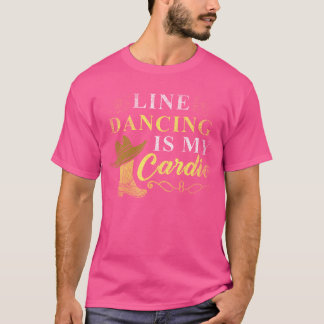 ライン・ダンスは私のカーディオ ライン・ダンス Tシャツ