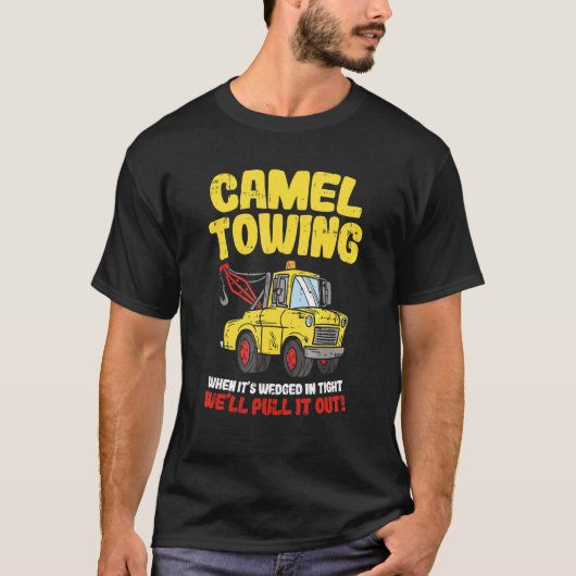 ラクダの牽引サービス 窮屈な場所でも引き出します Tシャツ (正面)