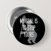ラクロスゴアリー – 私のゴールはあなたのストップに 缶バッジ (正面&裏面)