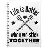 ラクロス：私たちが一緒に立ち往生した方が人生は良い。 ノートブック (正面)
