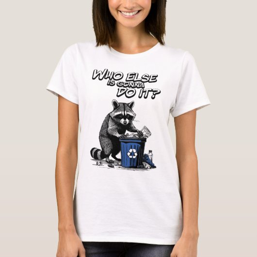 ラクーンのリサイクル他に誰がやる？レディース Tシャツ (正面)