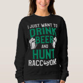 ラクーン狩りシーズンドリンクビールクーンハンター スウェットシャツ (正面)