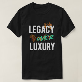 ラグジュアリーよりレガシー | Tシャツ