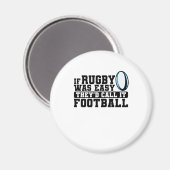 ラグビーもしビーは簡単だった彼らはサッカーと呼ぶ マグネット (正面/裏面)