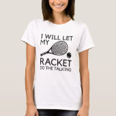 ラケットを離して話をさせてやる Tシャツ (正面)
