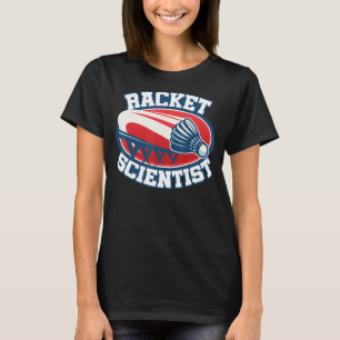 ラケット科学者バドミントン選手シャトルコックスポール Tシャツ