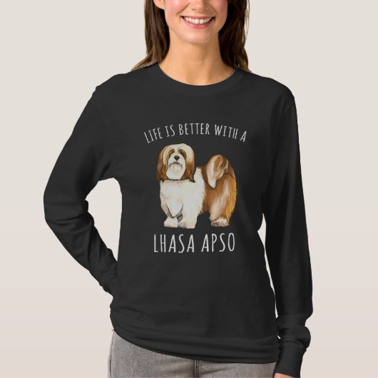 ラサ・アプソス犬の方が生活が良い Tシャツ (正面)