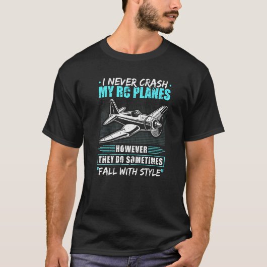 ラジコン飛行機を墜落させたことがないよ 面白い ラジコン Tシャツ (正面)