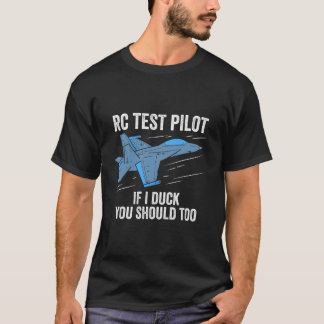 ラジコン テスト パイロット 私がダックしたらあなたもね ラジコン飛行機 Tシャツ
