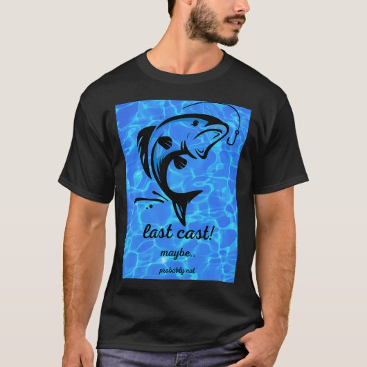ラストキャスト!多分大丈夫 - 笑える釣り Tシャツ (正面)
