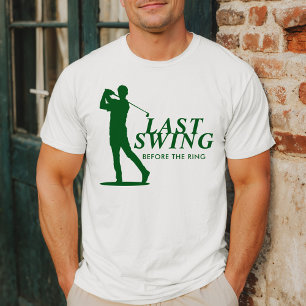 ラストスイングビフォアザリングゴルフバチュラー Tシャツ