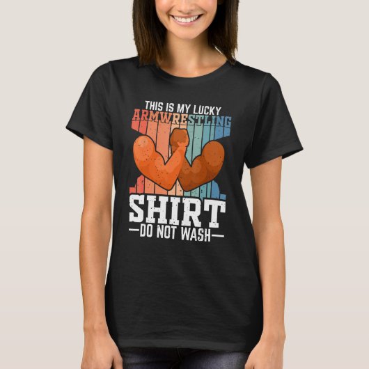 ラッキーアームレスリング腕レスラーを洗わない Tシャツ (正面)