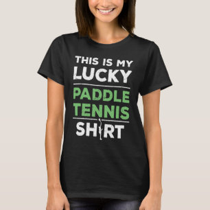 ラッキーパドルテニスプレーヤーことわざ Tシャツ