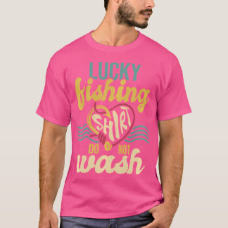 ラッキー魚釣りはフィッシャーフィッシャーマンアングラーを洗わない Tシャツ