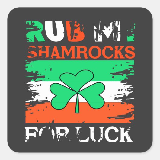 ラックのために私のシャムロックをこすってね、セントパトリックの日よ スクエアシール (正面)