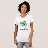 ラッ生まれクな女性のTシャツ – St. Patrick's Day Tシャツ (正面フル)