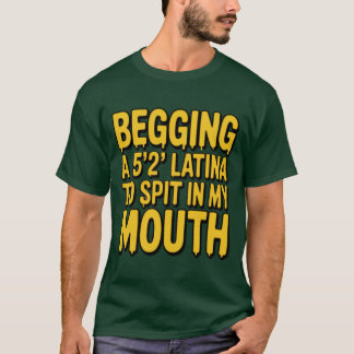 ラティーナが私の口に唾を吐く Tシャツ
