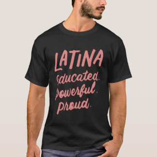 ラテンアメリカ系女性教育を受け誇りを持ったた強力なラテンプライド Tシャツ
