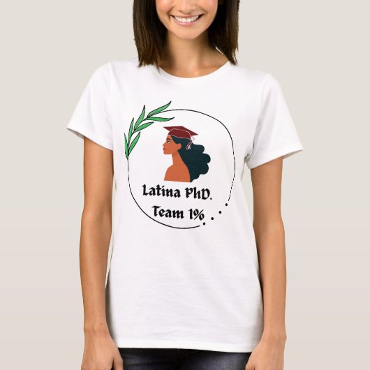 ラテンアメリカ系女性PhDチーム1%Tシャツ Tシャツ (正面)