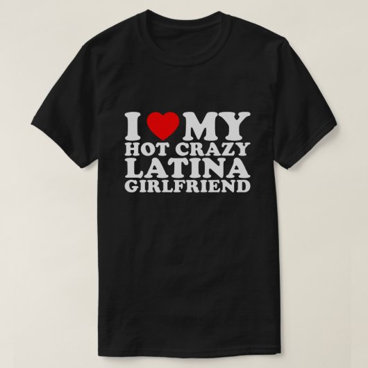 ラテン系の熱いセクシーでおバカな彼女が大好き Tシャツ (デザイン正面)