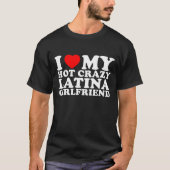 ラテン系の熱いセクシーでおバカな彼女が大好き Tシャツ (正面)