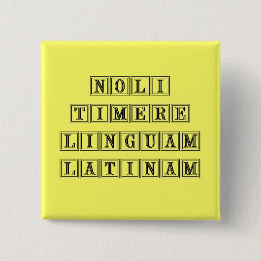 ラテン系の言語を恐れないで下さい(ラテン系の) 缶バッジ (正面)