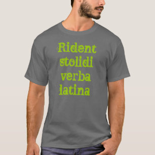 ラテン系のTシャツ(Ridentのstolidiのverbaのラテンアメリカ系女性) Tシャツ
