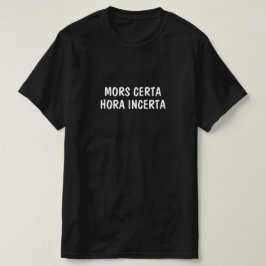 ラテン語: Mors Certa, Hora Incerta Tシャツ