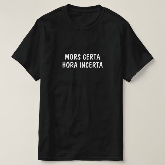 ラテン語： Mors Certa, Hora Incerta Tシャツ (デザイン正面)