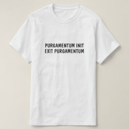 ラテン語:Purgamentum init、Purgamentumを終了 Tシャツ
