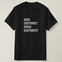 ラテン語: Quis custidiet ipsosのカスタマイズ? Tシャツ