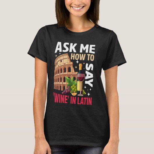 ラテ頼ン・ローマ帝国でワインを言う方法 Tシャツ (正面)