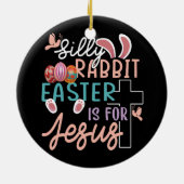 ラバ間抜けス・イースターはイエス・キリスト教の卵Hunのためにある セラミックオーナメント (裏面)