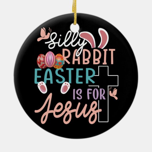 ラバ間抜けス・イースターはイエス・キリスト教の卵Hunのためにある セラミックオーナメント (裏面)