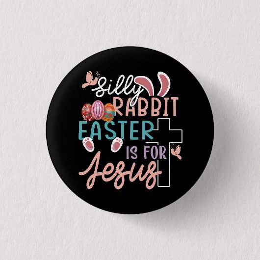 ラバ間抜けス・イースターはイエス・キリスト教の卵Hunのためにある 缶バッジ (正面)