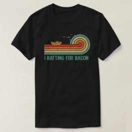 ラフティングでベーコンをゲット Tシャツ
